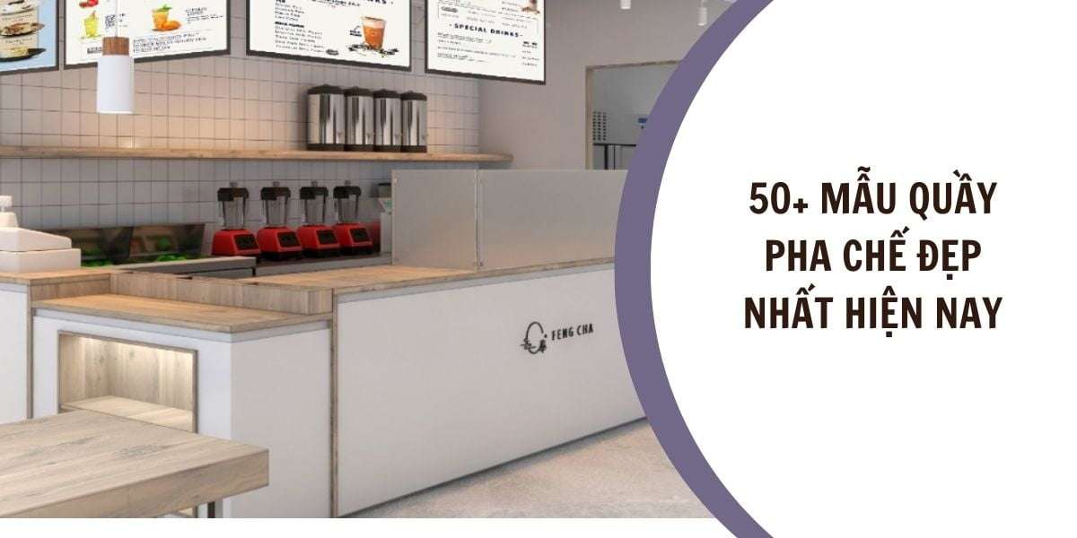 50+ mẫu quầy pha chế đẹp nhất hiện nay